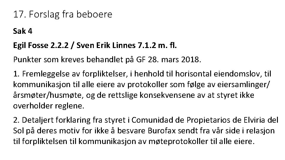 17. Forslag fra beboere Sak 4 Egil Fosse 2. 2. 2 / Sven Erik