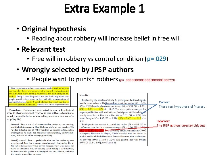 Extra Example 1 • Original hypothesis • Reading about robbery will increase belief in