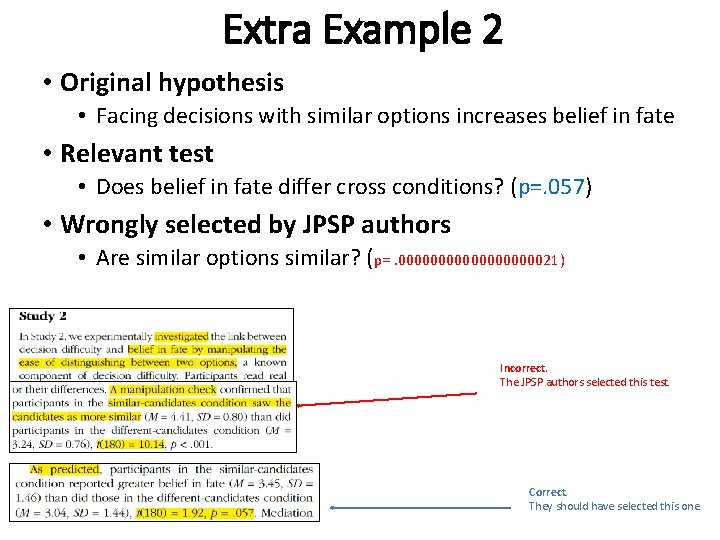 Extra Example 2 • Original hypothesis • Facing decisions with similar options increases belief
