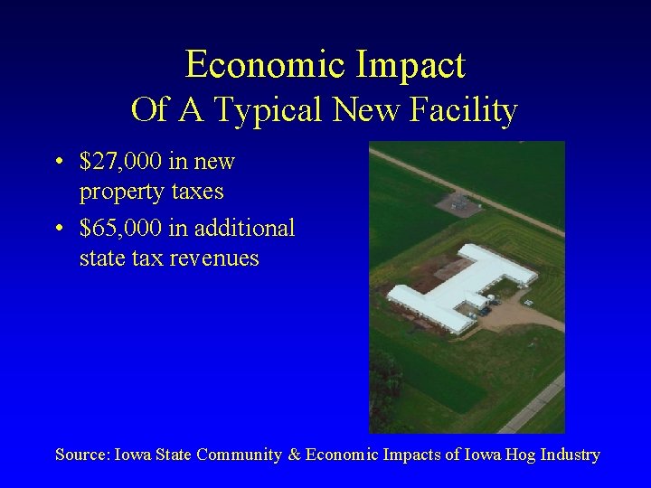 Economic Impact Of A Typical New Facility • $27, 000 in new property taxes Economic Impact Of A Typical New Facility • $27, 000 in new property taxes