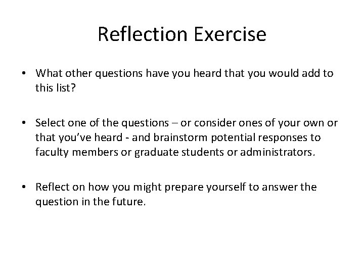 Reflection Exercise • What other questions have you heard that you would add to