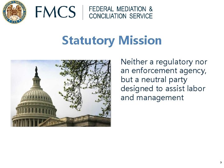 Statutory Mission Neither a regulatory nor an enforcement agency, but a neutral party designed Statutory Mission Neither a regulatory nor an enforcement agency, but a neutral party designed