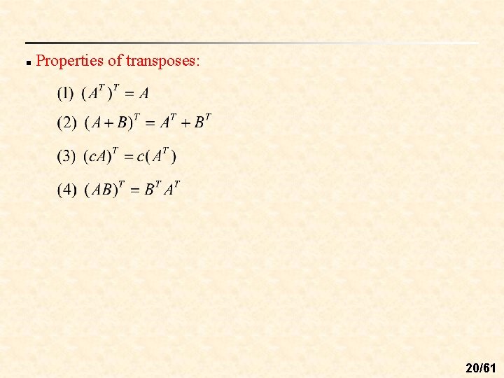 n Properties of transposes: 20/61 