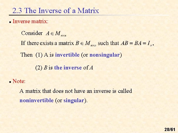 2. 3 The Inverse of a Matrix n Inverse matrix: Consider Then (1) A