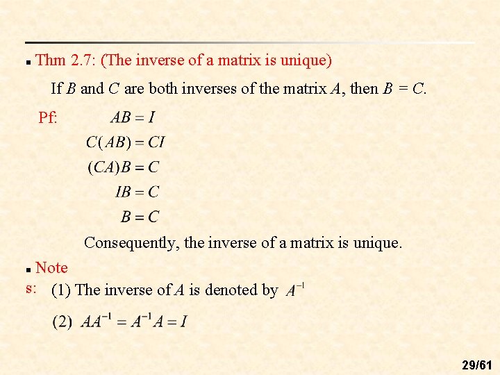 n Thm 2. 7: (The inverse of a matrix is unique) If B and