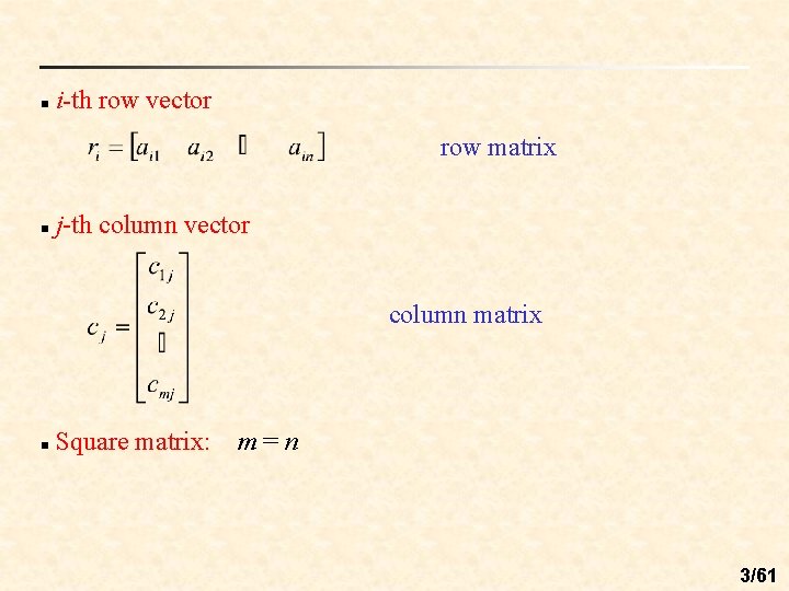 n i-th row vector row matrix n j-th column vector column matrix n Square