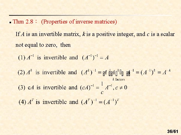 n Thm 2. 8： (Properties of inverse matrices) If A is an invertible matrix,