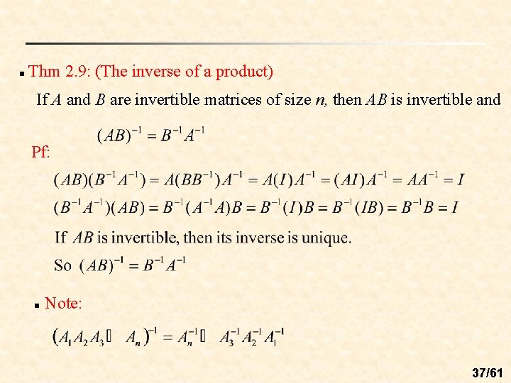 n Thm 2. 9: (The inverse of a product) If A and B are