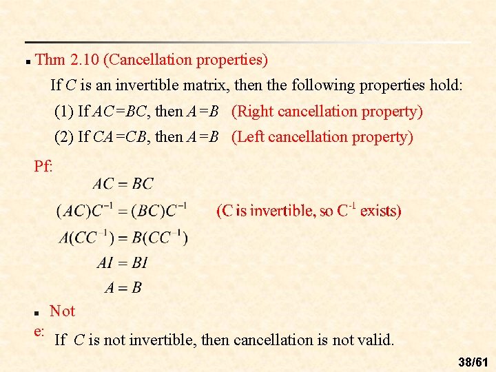 n Thm 2. 10 (Cancellation properties) If C is an invertible matrix, then the