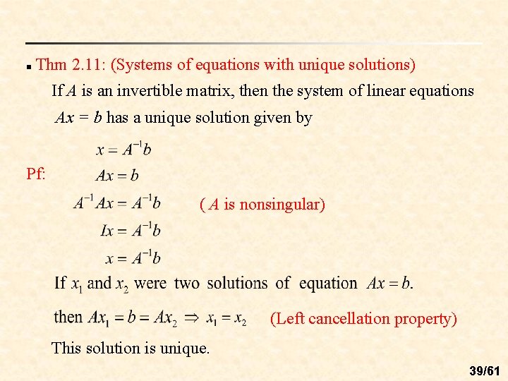 n Thm 2. 11: (Systems of equations with unique solutions) If A is an