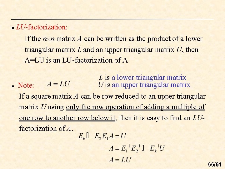 n LU-factorization: If the n n matrix A can be written as the product
