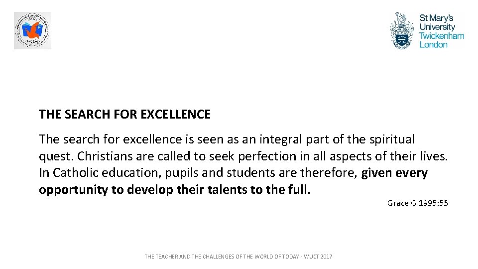 THE SEARCH FOR EXCELLENCE The search for excellence is seen as an integral part