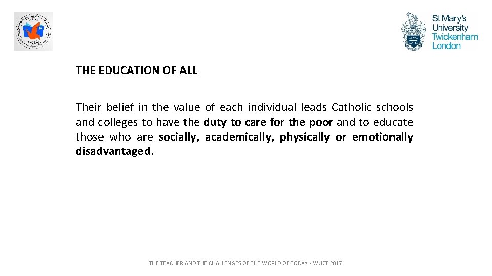 THE EDUCATION OF ALL Their belief in the value of each individual leads Catholic