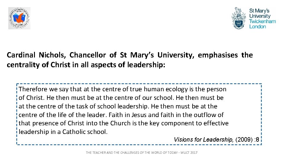 Cardinal Nichols, Chancellor of St Mary’s University, emphasises the centrality of Christ in all