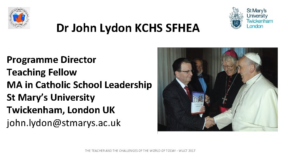 Dr John Lydon KCHS SFHEA Programme Director Teaching Fellow MA in Catholic School Leadership