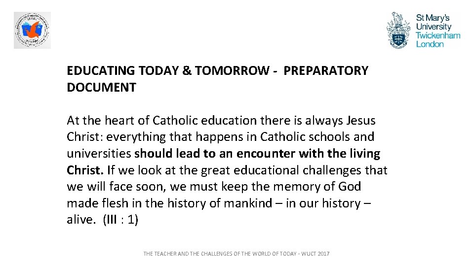 EDUCATING TODAY & TOMORROW - PREPARATORY DOCUMENT At the heart of Catholic education there