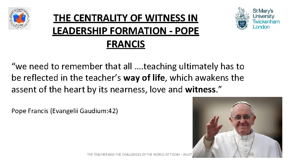 THE CENTRALITY OF WITNESS IN LEADERSHIP FORMATION - POPE FRANCIS “we need to remember