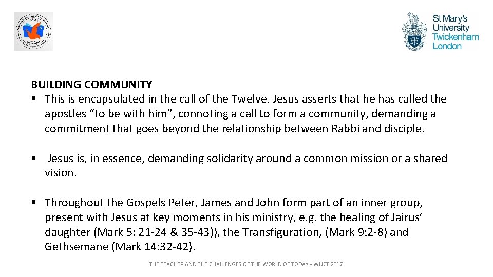 BUILDING COMMUNITY § This is encapsulated in the call of the Twelve. Jesus asserts