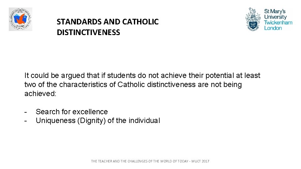 STANDARDS AND CATHOLIC DISTINCTIVENESS It could be argued that if students do not achieve