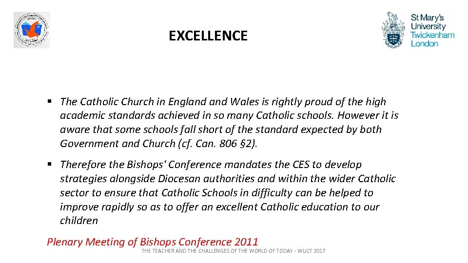 EXCELLENCE § The Catholic Church in England Wales is rightly proud of the high