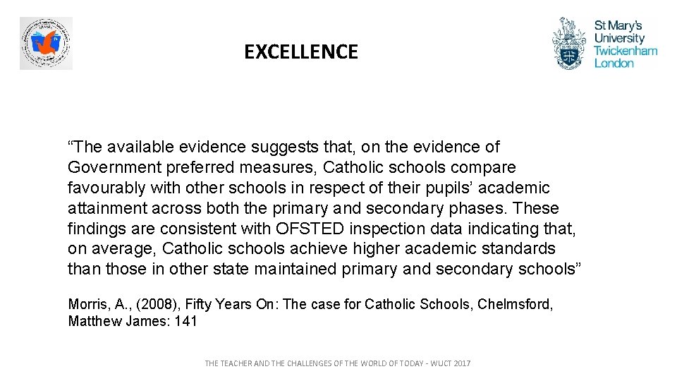 EXCELLENCE “The available evidence suggests that, on the evidence of Government preferred measures, Catholic