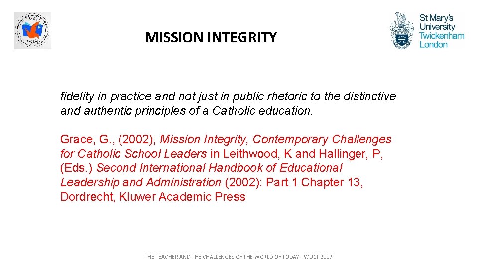 MISSION INTEGRITY fidelity in practice and not just in public rhetoric to the distinctive