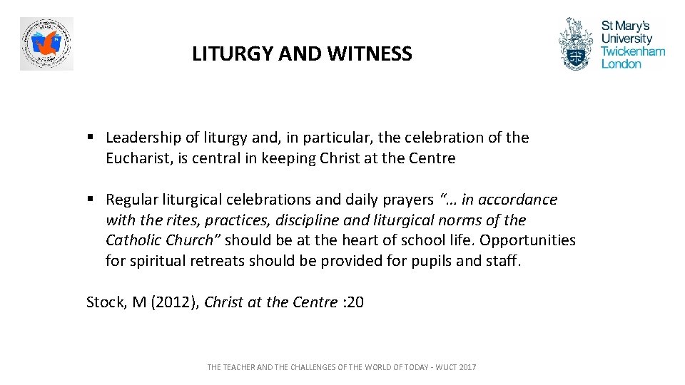 LITURGY AND WITNESS § Leadership of liturgy and, in particular, the celebration of the