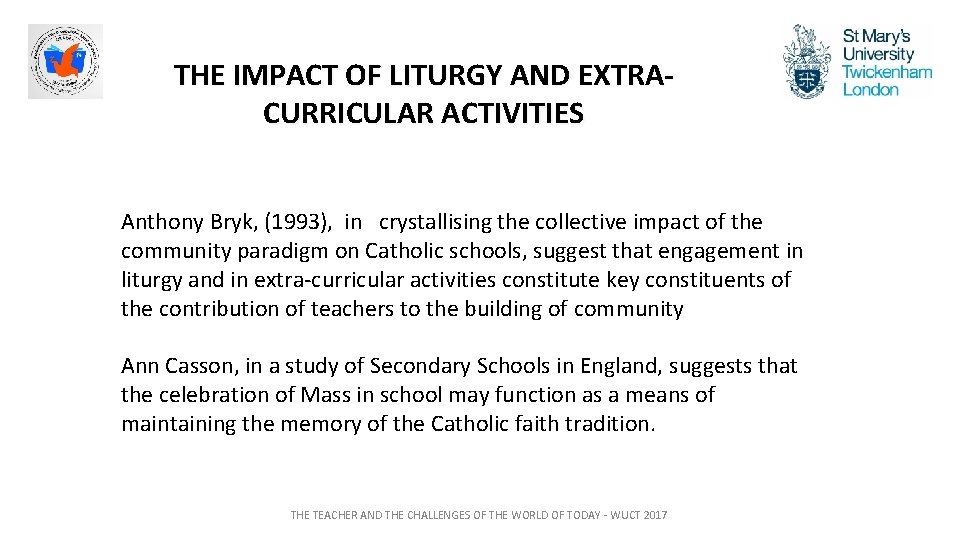 THE IMPACT OF LITURGY AND EXTRACURRICULAR ACTIVITIES Anthony Bryk, (1993), in crystallising the collective
