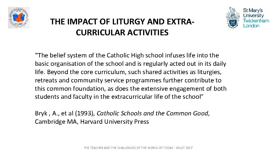 THE IMPACT OF LITURGY AND EXTRACURRICULAR ACTIVITIES “The belief system of the Catholic High