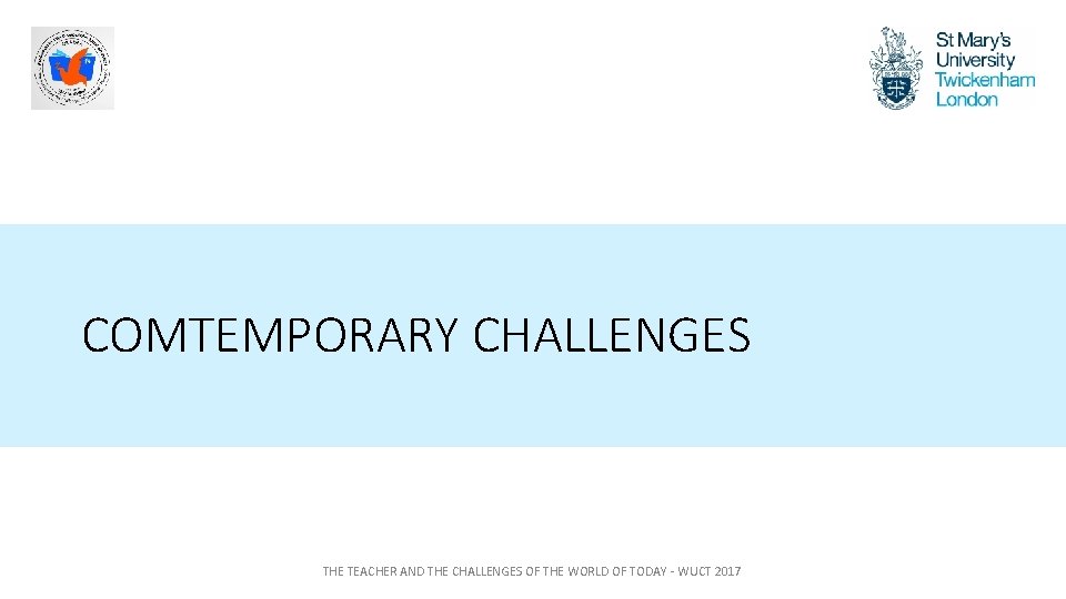COMTEMPORARY CHALLENGES THE TEACHER AND THE CHALLENGES OF THE WORLD OF TODAY - WUCT