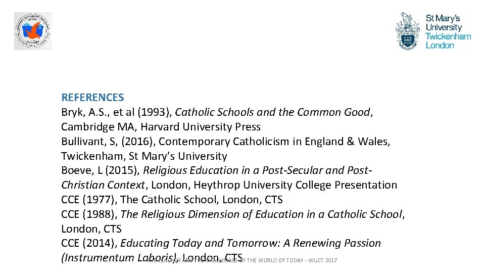 REFERENCES Bryk, A. S. , et al (1993), Catholic Schools and the Common Good,