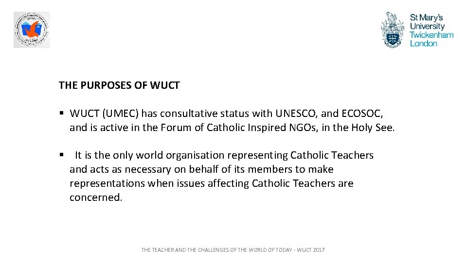 THE PURPOSES OF WUCT § WUCT (UMEC) has consultative status with UNESCO, and ECOSOC,
