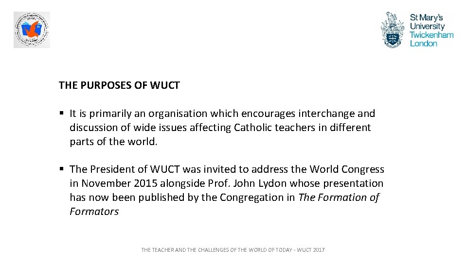 THE PURPOSES OF WUCT § It is primarily an organisation which encourages interchange and