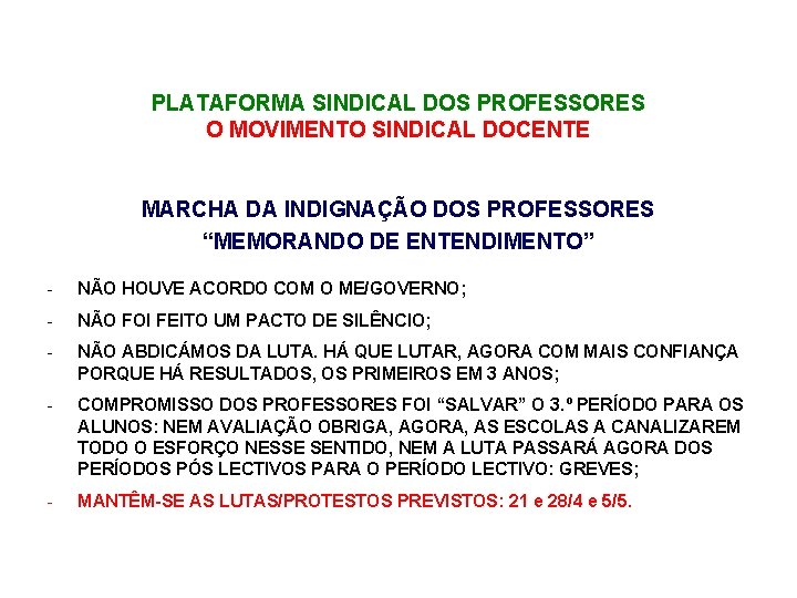 PLATAFORMA SINDICAL DOS PROFESSORES O MOVIMENTO SINDICAL DOCENTE MARCHA DA INDIGNAÇÃO DOS PROFESSORES “MEMORANDO