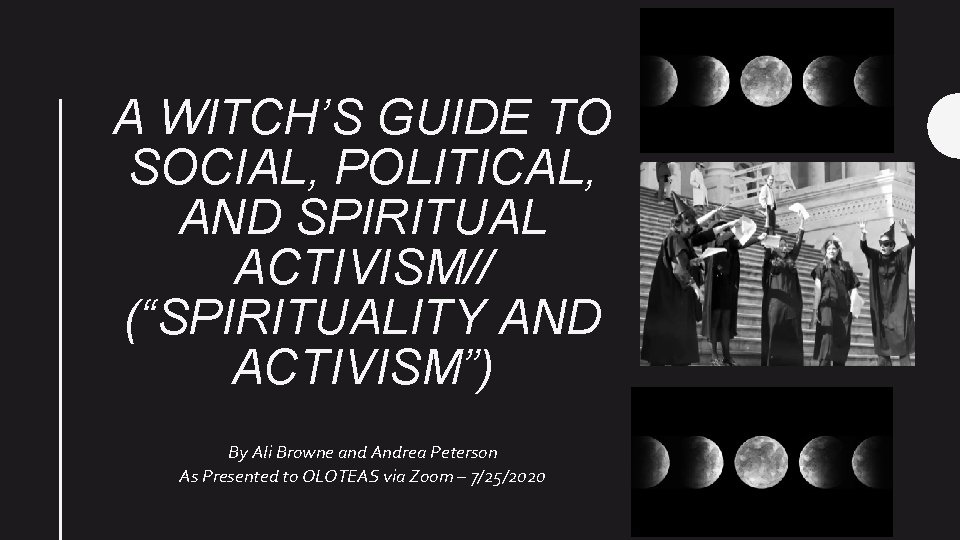 A WITCH’S GUIDE TO SOCIAL, POLITICAL, AND SPIRITUAL ACTIVISM// (“SPIRITUALITY AND ACTIVISM”) By Ali
