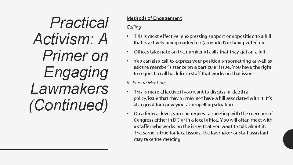 Practical Activism: A Primer on Engaging Lawmakers (Continued) Methods of Engagement Calling • This