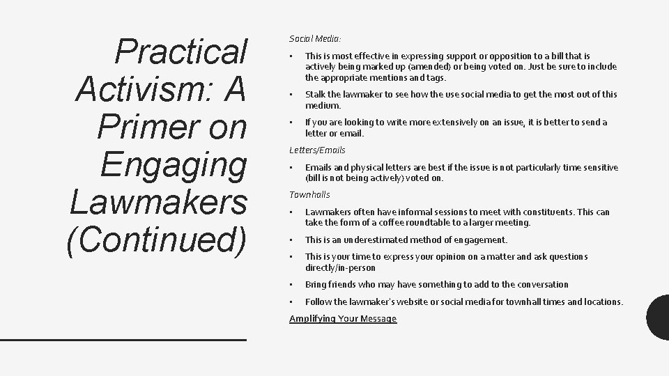 Practical Activism: A Primer on Engaging Lawmakers (Continued) Social Media: • This is most