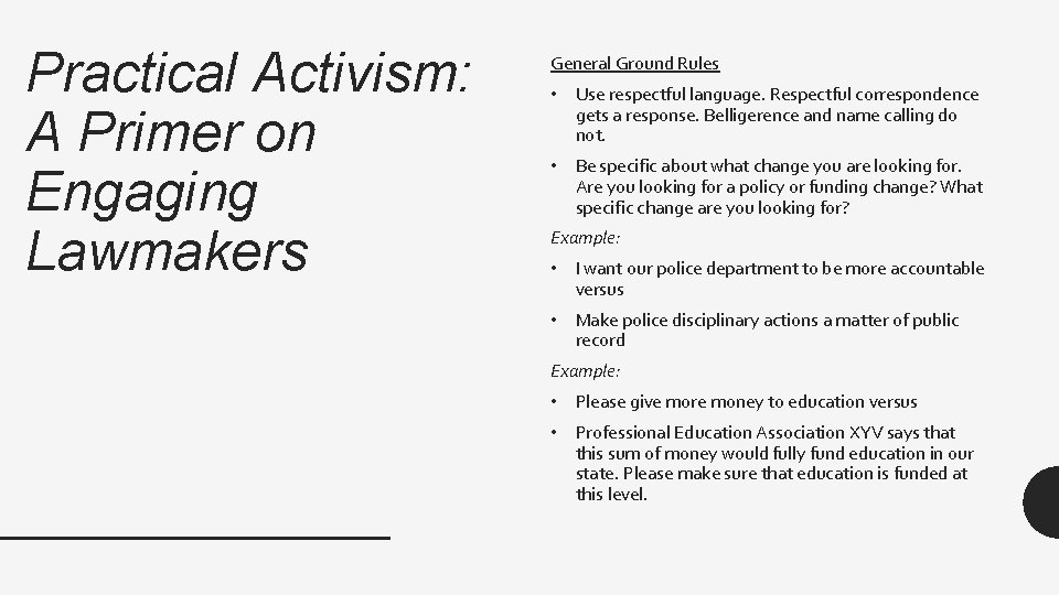 Practical Activism: A Primer on Engaging Lawmakers General Ground Rules • Use respectful language.