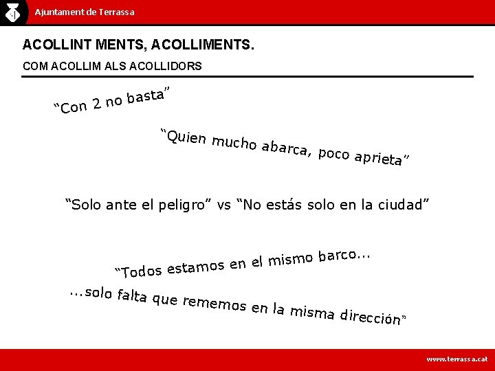 Ajuntament de Terrassa ACOLLINT MENTS, ACOLLIMENTS. COM ACOLLIM ALS ACOLLIDORS sta” a b o