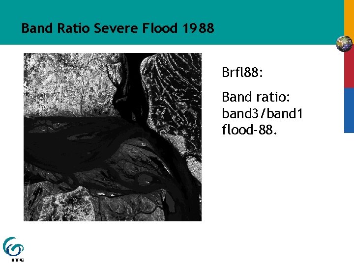 Band Ratio Severe Flood 1988 Brfl 88: Band ratio: band 3/band 1 flood-88. 