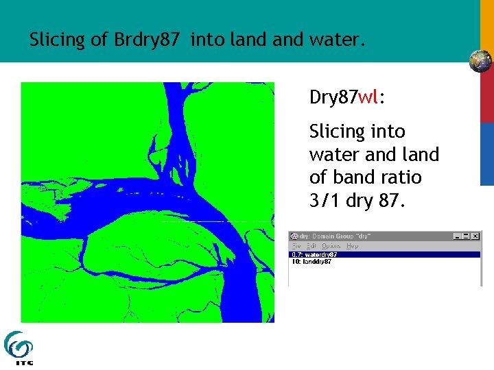 Slicing of Brdry 87 into land water. Dry 87 wl: Slicing into water and