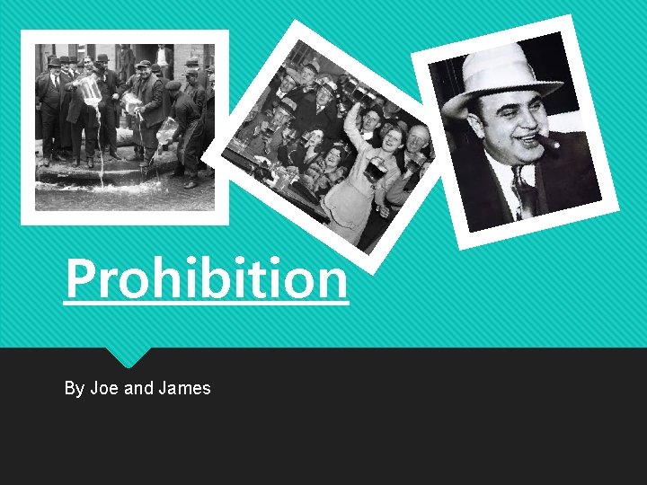 Prohibition By Joe and James 