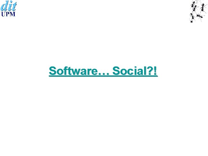 Software… Social? ! 