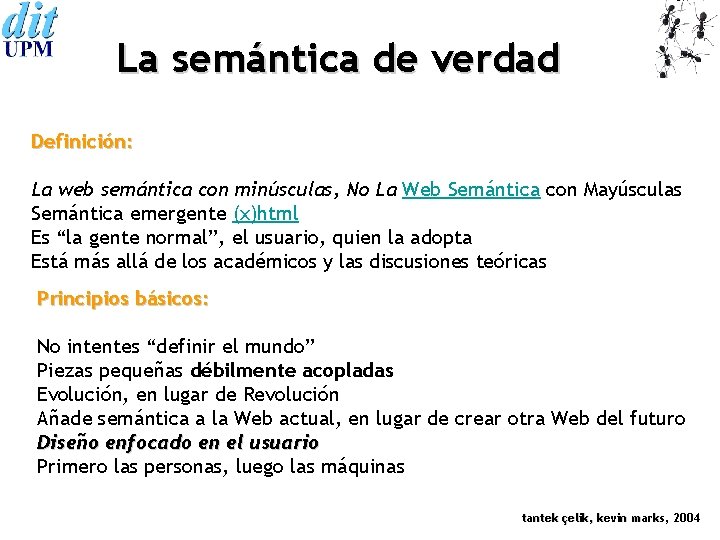 La semántica de verdad Definición: La web semántica con minúsculas, No La Web Semántica