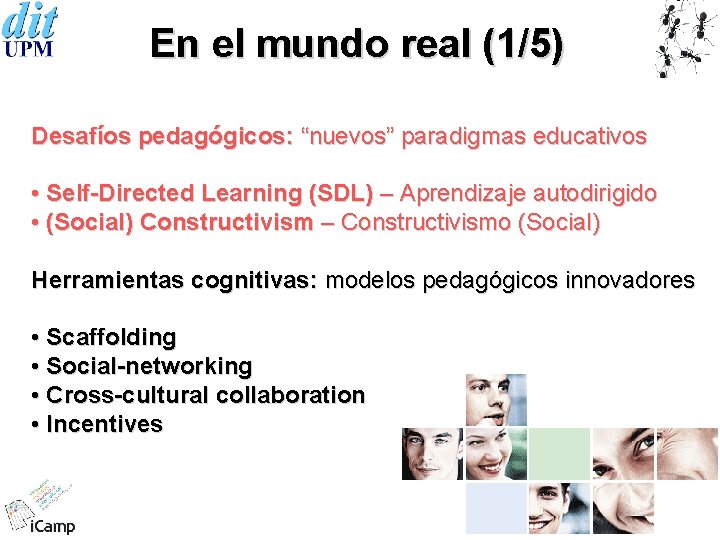 En el mundo real (1/5) Desafíos pedagógicos: “nuevos” paradigmas educativos • Self-Directed Learning (SDL)