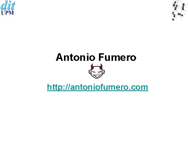 Antonio Fumero http: //antoniofumero. com 