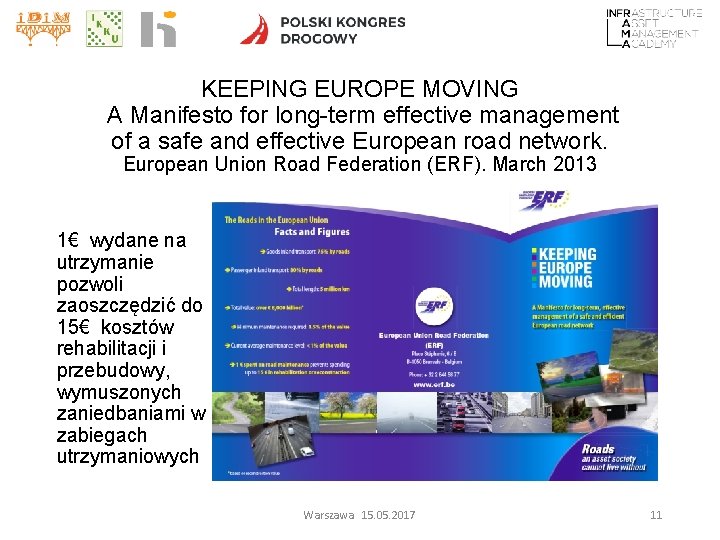 KEEPING EUROPE MOVING A Manifesto for long-term effective management of a safe and effective