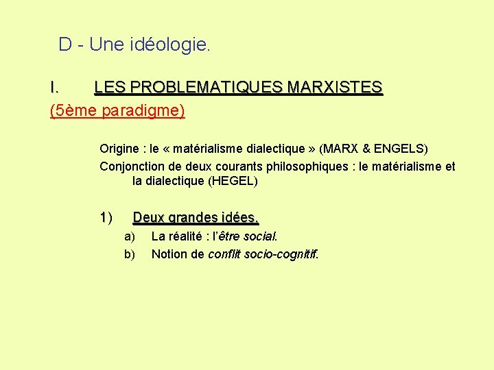 D - Une idéologie. I. LES PROBLEMATIQUES MARXISTES (5ème paradigme) Origine : le «