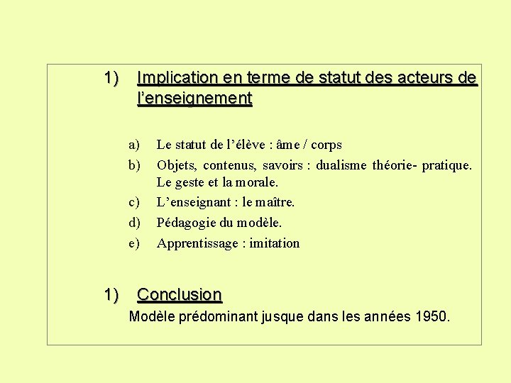 1) Implication en terme de statut des acteurs de l’enseignement a) b) c) d)