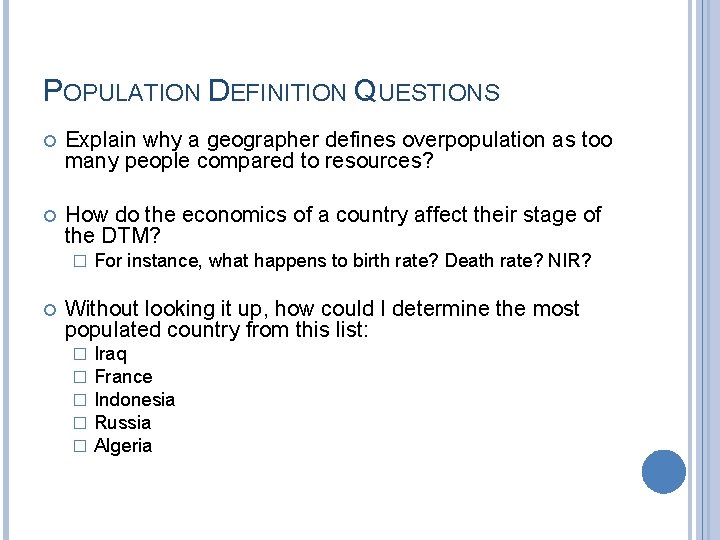 POPULATION DEFINITION QUESTIONS Explain why a geographer defines overpopulation as too many people compared